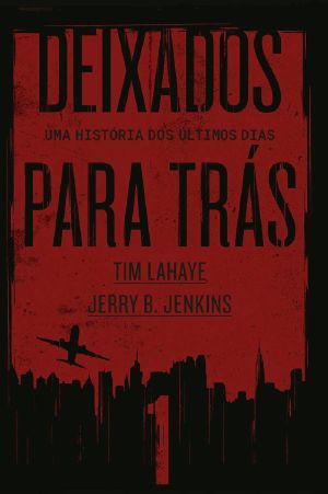 [Left Behind 01] • Deixados para trás 1 · Uma história dos últimos dias